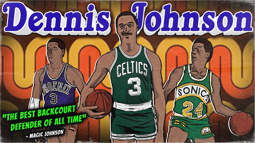 Tên tuổi của Dennis Johnson vẫn có sức ảnh hưởng lớn đến người hâm mộ NBA